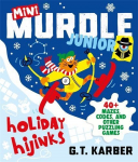 Mini Murdle Junior: Holiday Hijinks: 40+ Mazes, Codes, Wordsearches and other Brilliant Puzzles