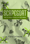 Scapegoat: What the Invasive Species Story Gets Wrong