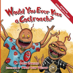 Would You Ever Kiss a Cockroach?