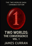 Two Worlds: The Convergence Volume 1