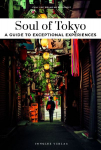 Soul of Tokyo: A guide to exceptional experiences