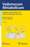 Vademecum Metabolicum: Diagnosis and Treatment of Inborn Errors of Metabolism Forword by William L. Nyhan, San Diego, USA