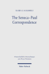 The Seneca-Paul Correspondence: New Research in Philology, Intertextuality, Religion and Philosophy, and the Question of Dating and Authorship