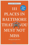 111 Places in Baltimore That You Must Not Miss: Travel Guide