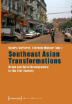 Southeast Asian Transformations Urban and Rural Developments in the 21st Century