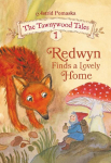 Redwyn Finds a Lovely Home: The Tawnywood Tales (Vol. 1)