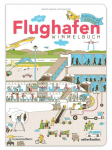 Das Flughafen Wimmelbuch: Tierisch abgehoben! Das spannende Wimmelbuch f&uuml;r Menschen ab drei Jahren