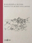 Balkrishna Doshi: Writings on Architecture & Identity: Writings on Architecture & Identity