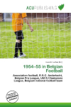 1954-55 in Belgian Football: Association football, R.S.C. Anderlecht, Belgian Pro League, UEFA    Champions League, Belgium national football team