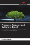 Progress, Economy and Culture in Brazil: A brief analysis of the relationship between economics and culture in Brazilian education