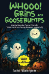 Whooo! Grins and Goosebumps Vol. 1: Lightly Spooky, Funny Friendly Tales for Brave Young Readers (Ages 5-8)