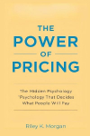 The Power of Pricing: The Hidden Psychology That Decides What People Will Pay