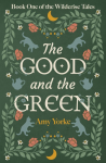 The Good and the Green: A Cozy Romantic Fantasy Novel