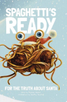 Spaghettis Ready: For The Truth About Santa