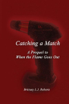 Catching a Match: A Prequel to When the Flame Goes Out
