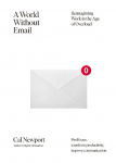 A World Without Email: Find Focus and Transform the Way You Work Forever (from the NYT bestselling productivity expert)