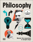 Philosophy A Complete Course: Master the Essentials in Simple Steps