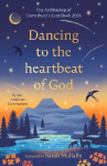Dancing to the Heartbeat of God: The Archbishop of Canterburys Lent Book 2026