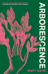 Arborescence: A dazzling and deeply moving story about humans turning into trees