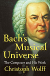 Bachs Musical Universe: The Composer and His Work