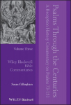 Psalms Through the Centuries, Volume 3: A Reception History Commentary on Psalms 73 - 151