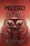 Metro 2035: The third darkly thrilling book in the METRO series and inspiration behind the bestselling METRO video game franchise
