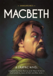 Classics in Graphics: Shakespeares Macbeth: A Graphic Novel