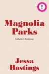 Magnolia Parks (Collectors Edition: Jessas Version)
