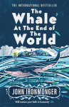 The Whale at the End of the World: Will restore your faith in humanity