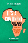 It's a Continent: Unravelling Africa's history one country at a time We need this book.' SIMON REEVE