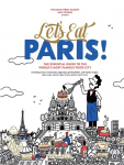 Lets Eat Paris!: The Essential Guide to the Worlds Most Famous Food City