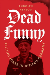 Dead Funny: Telling Jokes in Hitlers Germany