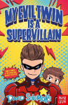 My Evil Twin Is a Supervillain: By the winner of the Waterstones Children's Book Prize
