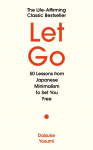Let Go: 50 Lessons from Japanese Minimalism to Set You Free
