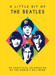 A Little Bit of the Beatles: An Unofficial Celebration of the World's No.1 Band