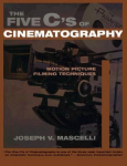 Five C's of Cinematography: Motion Picture Filming Techniques