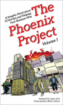 The Phoenix Project: A Graphic Novel about It, Devops, and Helping Your Business Win