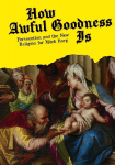 How Awful Goodness Is