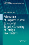 Arbitration of Disputes related to National Security Screening of Foreign Investments