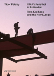 OMAs Kunsthal in Rotterdam: Rem Koolhaas and the New Europe