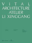 Vital Architecture: Atelier Li Xinggang