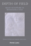 Depth of Field: Relief Sculpture in Renaissance Italy