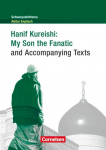 Schwerpunktthema Abitur Englisch: Hanif Kureishi: My Son the Fanatic and Accompanying Texts: Textheft