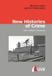 New Histories of Crime: Topics, Methods, Perspectives