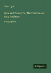 Poor and Proud; Or, The Fortunes of Katy Redburn: in large print