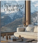 Charming Chalets (English Version): The most beautiful houses to rent