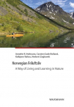 Norwegian Friluftsliv: A Way of Living and Learning in Nature