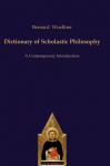 Dictionary of Scholastic Philosophy: A Contemporary Introduction
