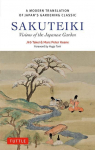 Sakuteiki: Visions of the Japanese Garden: A Modern Translation of Japan's Gardening Classic