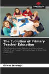 The Evolution of Primary Teacher Education: The Influence of Local, National, and International Factors: From Teacher Training Colleges to Universities of Education